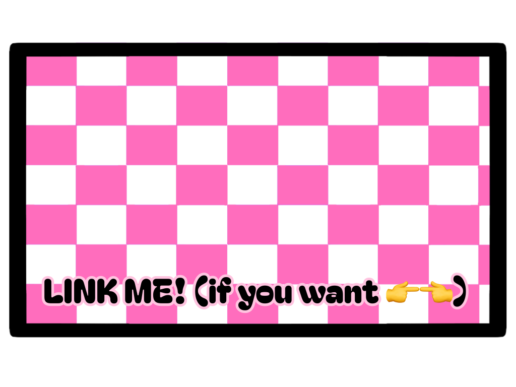 Link Me! (if you want!)